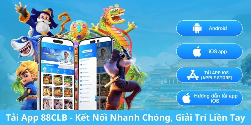 Tải app 88CLB chinh phục thế giới trực tuyến